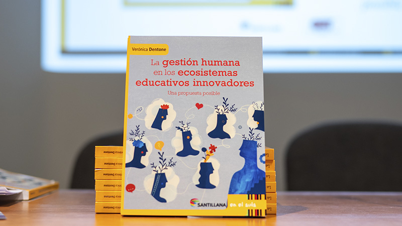 Gestionar desde lo humano: el nuevo libro de Verónica Dentone Libro "La gestión humana en los ecosistemas educativos innovadores: una propuesta posible"
